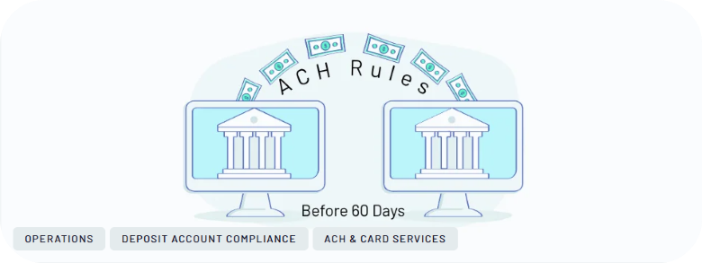 Webinar - ACH Disputes: Reg E vs. ACH Rules Before 60 Days